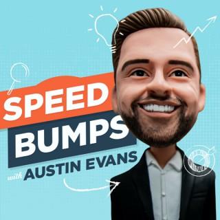 Speed Bumps with Austin Evans