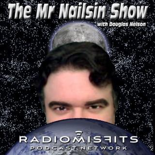 The Mr. Nailsin Show on Radio Misfits