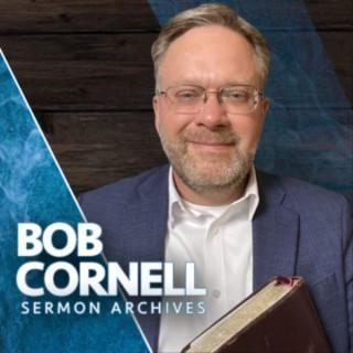 Bob Cornell Sermon Archive