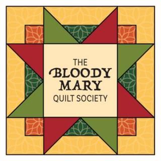 Bloody Mary Quilt Society