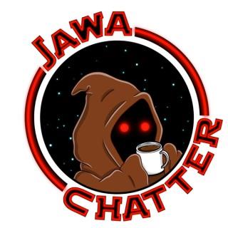 Jawa Chatter: A Star Wars Podcast