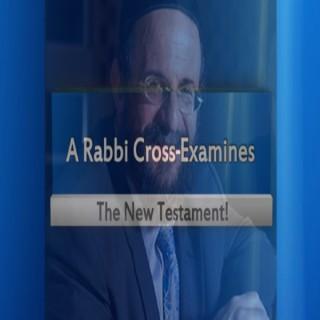 A Rabbi Cross Examines The New Testament With Rabbi Michael Skobac