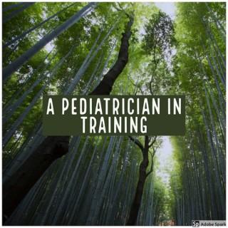 A Pediatrician In Training