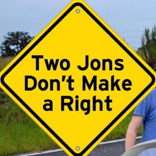 Two Jons Don't Make a Right