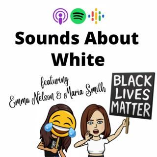 Sounds About White - the podcast