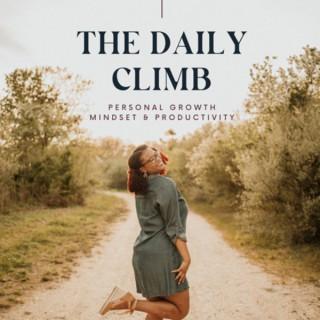 The Daily Climb: Personal Growth, Mindset, & Productivity Tips