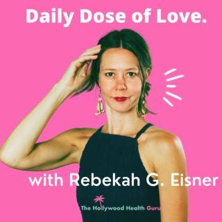 The Hollywood Health Guru's Daily Dose of Love