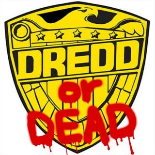 Dredd or Dead