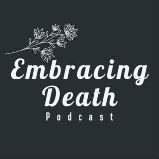 Embracing Death