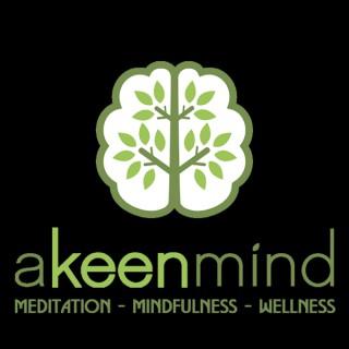 A Keen Mind | Stress Reduction | Mindfulness | Meditation