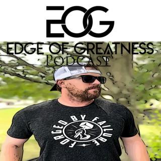 The Edge of Greatness Podcast