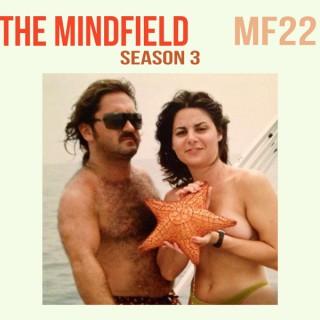 The MindField presents: MF22