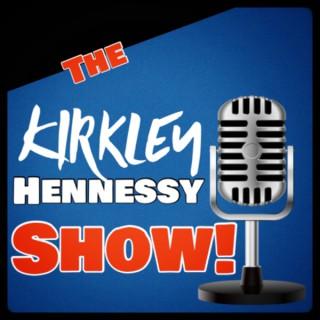 The Kirkley Hennessy Show