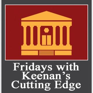 Fridays with Keenan's Cutting Edge
