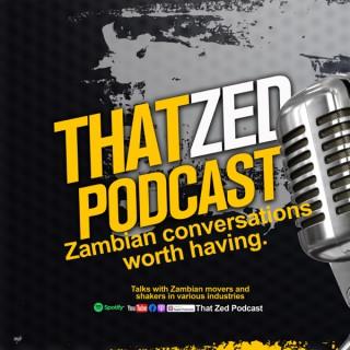THAT ZED PODCAST