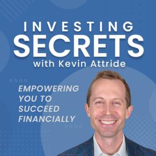 Investing Secrets with Kevin Attride