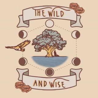 The Wild and Wise