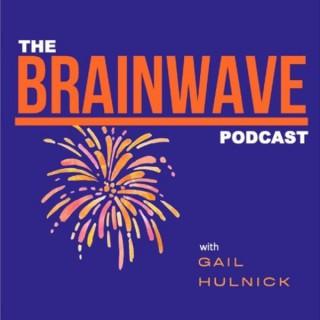 The Brainwave Podcast with Gail Hulnick