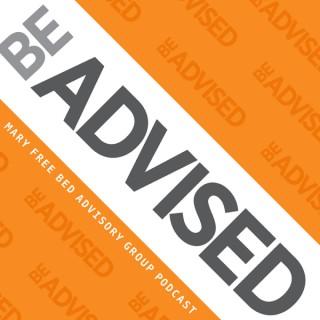 Be Advised - Mary Free Bed Advisory Group Podcast