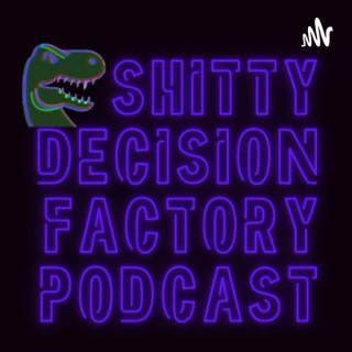 S****y Decision Factory