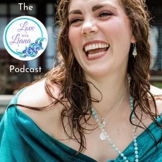 The Love With Liana™ Podcast