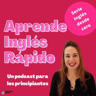 Aprende Inglés Rápido: Un podcast para principiantes