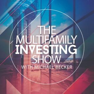 The Multifamily Investing Show with Michael Becker