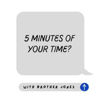 5 Minutes of Your Time?