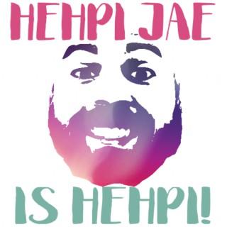 Hehpi Jae Podcast