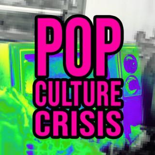 Pop Culture Crisis
