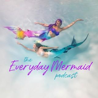 The Everyday Mermaid