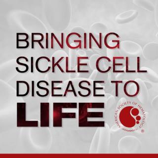 Bringing Sickle Cell Disease to Life