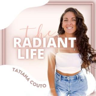 The Radiant Life: Mindset & Manifestation