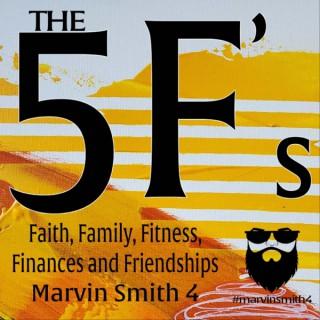 5F's Podcast with Marvin Smith 4
