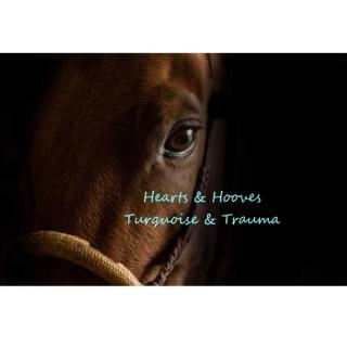 Hearts & Hooves Turquoise & Trauma