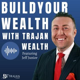 Build Your Wealth with Trajan Wealth