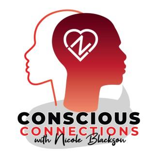 Conscious Connections with Nicole Blackson
