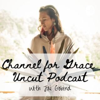 Channel for Grace Uncut Podcast