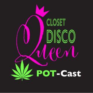 Closet Disco Queen Pot-Cast