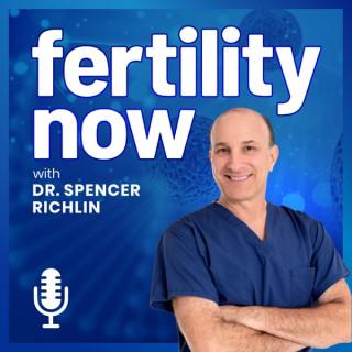 Fertility Now with Dr. Spencer Richlin
