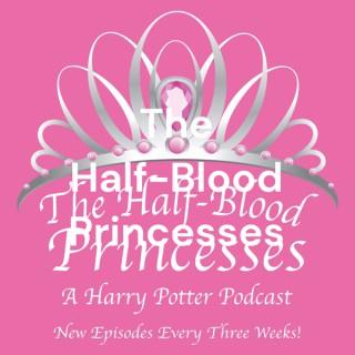 The Half-Blood Princesses: A Harry Potter Podcast