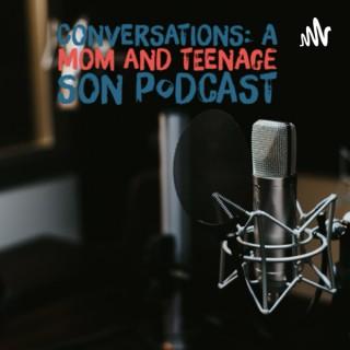 Conversations - a mom and teenage son podcast!
