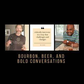 Bourbon Beer & Bold Conversations Podcast