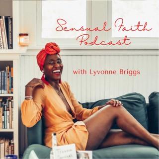 Sensual Faith Podcast with Lyvonne Briggs