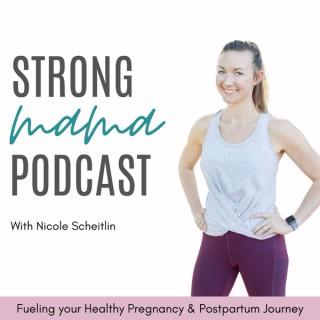STRONG MAMA PODCAST - Health & fitness for an empowered pregnancy, confident birth, and faster postpartum recovery