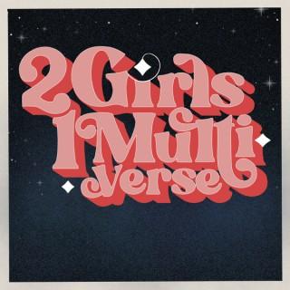 2 Girls 1 Multiverse: A Marvel Podcast