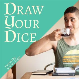 Draw Your Dice Podcast