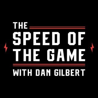 The Speed Of The Game with Dan Gilbert