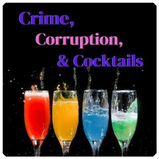 Crime, Corruption & Cocktails