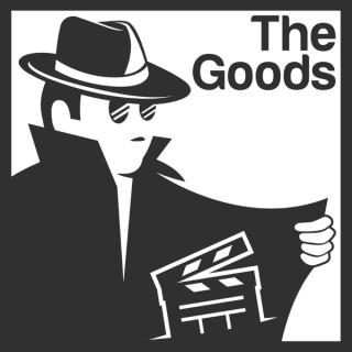 The Goods: A Film Podcast